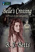 Belle's Crossing by B. J. Betts