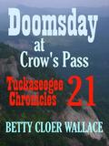 Doomsday at Crow's Pass (Tuckaseegee Chronicles #21) by Betty Cloer Wallace