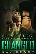 Changed (Fighting Ella #2) by Martin Brody