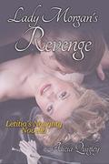 Lady Morgan's Revenge: Letitia's Naughty Regency Novella by Alicia Quigley