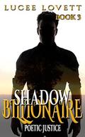 Shadow Billionaire: Poetic Justice (The Billionaire Serial #3) by Lucee Lovett