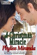 A Christmas Miracle by Phyliss Miranda