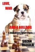 Love, War and a Bulldog (Bloodlines #5.5) by Suzan Harden