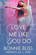 Love Me Like You Do by L. Kirk