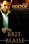 Playing Doctor by Brit Blaise
