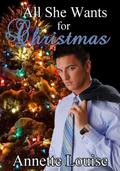 All She Wants for Christmas by Annette Louise