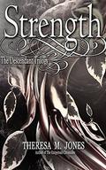 Strength (The Descendant Trilogy #2.5) by Theresa M. Jones