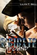 Found: Captive to a Pirate, Part 4 (Captive to a Pirate #4) by Lilith T. Bell