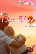 Just One More Night 1  (A Billionaire Love Story) by Juliette Jaye