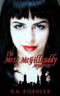 The Mrs. McGillicuddy Mysteries, the Series: Season 1, Episode 1: So You Want to be a Vampire by K.H. Koehler
