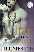 Jinn Of Lust: Part 3 (Jinn of Lust #3) by Jill L. Sterling