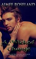 A Wicked Change: Book Six (Beneath the Veil #6) by Aimee Roseland