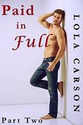 Paid in Full: Part Two (Paid in Full #2) by Lola Carson