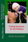 Finding Sanctuary for the Holidays by Nese Ellyson