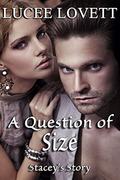 A Question Of Size: Stacey's Story (The Right Fit #1) by Lucee Lovett