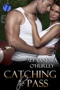 Catching the Pass (Football Fantasies) by Alexandra O'Hurley