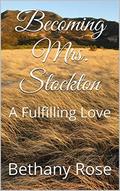 A Fulfilling Love (Becoming Mrs. Stockton #3) by Bethany Rose