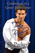 Train Ride (Confessions of a Queer Englishman #2) by SJ Parker