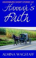 Hannah's Faith: A Short Amish Love Story (Havenburg Short Stories #2) by Almina Wagstaff