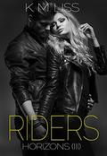 Horizons (Riders #3) by K.M. Liss