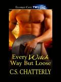 Every Witch Way But Loose by C.S. Chatterly