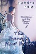 The Baron's New Bride (The Baron and the Peasant Bride #5) by Sandra Ross