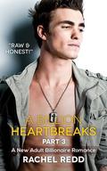 A Billion Heartbreaks: Part 3 (A Billion Heartbreaks #3) by Rachel Redd
