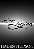 Mine Again by Haden Hudson