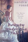Bounty Under the Table (The Baron and the Peasant Bride #2) by Sandra Ross