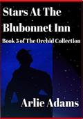 Stars At The Bluebonnet Inn: Book 5 of The Orchid Collection (The Orchid Collection #5) by Arlie Adams