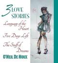 3 Love Stories by O'Neil de Noux