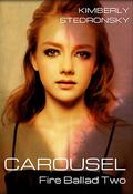 Carousel (Fire Ballad #2) by Kimberly Adams Stedronsky