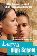 Larva High School: Book 2 (Larva High School Trilogy #2) by Mia S. Beck