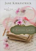 A Saving Grace (Sincerely, Yours) by Jane Kirkpatrick