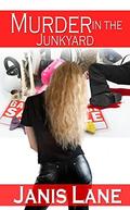 Murder in the Junkyard by Janis Lane