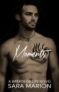 Moments (Breath of Life #3) by Sara Marion
