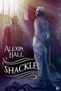 Shackles: A Prosperity Story by Alexis Hall