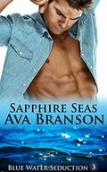 Sapphire Seas: (Blue Water Seduction #3) by Ava Branson