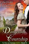 A Dangerous Courtship (To Woo An Heiress #3) by Lindsay Randall