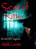 Scent of a Killer  (Sequel to Killer Scents) by Adelle Laudan