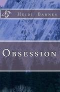 Obsession (Obsession #1) by Heidi Barnes