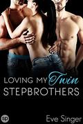 Loving my Twin Stepbrothers (Twin Bonds #3) by Eve Singer
