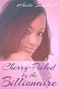 Cherry-Picked by the Billionaire (BWWM Billionaire Boss Erotic Romance Short #1) by Anita Snowflake