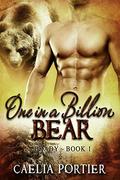 One in a Billion Bear ~ Brady: Book 1  (A BWWM BBW Paranormal Shapeshifter Werebear New Adult Romance) by Caelia Portier