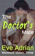 The Doctor's Mate (Werewolf Mates #3) by Eve Adrian
