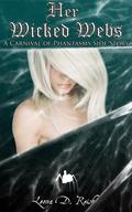 Her Wicked Webs (A Carnival of Phantasms #2) by Leona D. Reish