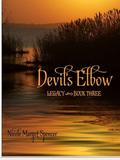 Devils Elbow: Legacy--Book Three (Legacy #3) by Nicole Margot Spencer