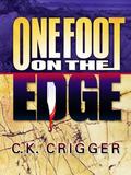One Foot on the Edge (The China Bohannon mysteries #1) by C.K. Crigger