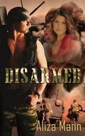 Disarmed by Aliza Mann