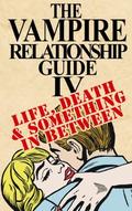 The Vampire Relationship Guide, Volume 4: Life, Death and Something In Between by Evelyn Lafont